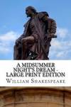 A Midsummer Night's Dream - Large Print Edition: A Play