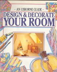 Design and Decorate Your Room by Everett, Felicity & Woods, Paula - 1989