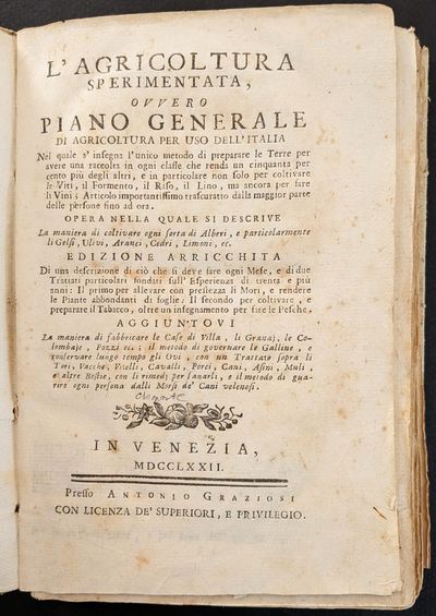 L’agricoltura sperimentata ovvero Piano general di Agricoltura per uso dell’Italia nel quale s’insegna l’unico metodo di preparare le terre per avere una raccolta in ogni classe che renda un cinquanta per cento piu degli altri, e in particolare non solo per coltivare le vita, il formento, il riso, il lino ma ancora per fare le vini, articolo importantissimo trascuratto dalla magior parte, delle persone fino ad ora. Opera nella quale si discrive la maniera di coltivare ogni sorta di alberi