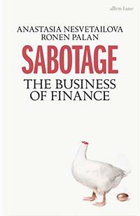 Sabotage: The Business of Finance