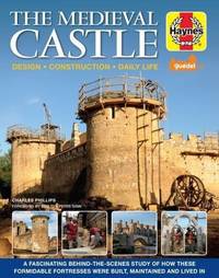 The Medieval Castle Manual (Haynes Manuals): Design - Construction - Daily Life