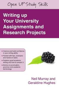 Writing up your university assignments and research projects: A practical handbook