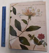The Clutius Botanical Watercolors: Plants and Flowers of the Renaissance