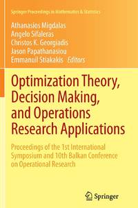 Optimization Theory, Decision Making, and Operations Research Applications : Proceedings of the...