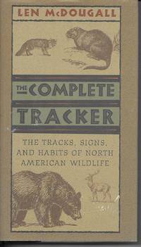 image of The Complete Tracker The Tracks, Signs and Habits of North American Wildlife
