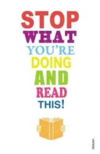 Stop What You&#039;re Doing And Read This! by Haddon, Mark, Rosen, Michael, Smith, Zadie, Callil, Carmen, (2011) by Mark, Rosen, Michael, Smith, Zadie, Callil, Carmen, Haddon - 2011-12-26