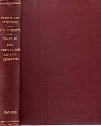 Patents for Inventions : Abridgements of Specifications, Class 49, Food Preparations and Food Preserving, AD 1855-1908