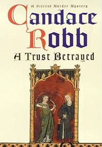 A Trust Betrayed (A Scottish murder mystery) by Robb, Candace