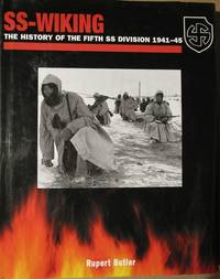 SS-Viking.  The History of the Fifth SS Division 1941-1945 by Rupert Butler - 2002