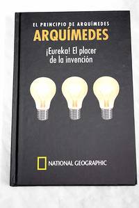 El principio de Arquímedes, Arquímedes: ¡Eureka! : el placer de la invención