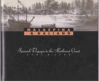 MALASPINA AND GALIANO SPANISH VOYAGES TO THE NORTHWEST COAST 1791 AND 1792