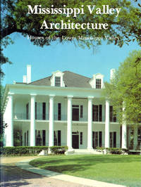 Mississippi Valley Architecture: Houses of the Lower Mississippi Valley