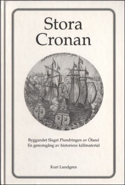 STORA CRONAN. Byggandet Slaget Plundringen av…