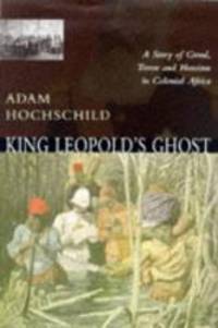 King Leopold&#039;s Ghost by Hochschild, Adam - 1999-01-01