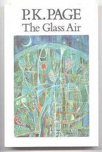 THE GLASS AIR:  SELECTED POEMS. by Page, P.K.  (Patricia Kathleen Page.) - 1985