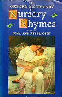 The Oxford Dictionary of Nursery Rhymes