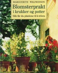 Blomsterprakt i krukker og potter. Slik får du…