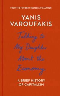 Talking to My Daughter About the Economy: A Brief History of Capitalism