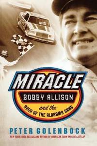 Miracle : Bobby Allison and the Saga of the Alabama Gang