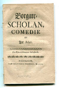 Borgare-scholan, comedie uti tre acter. På…