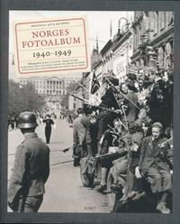 Norges fotoalbum . 1940-1949. Bidragsytere: Hege Duckert , Karianne Bjellås Gilje , Einar Lie ,...