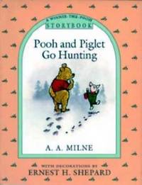 Pooh and Piglet Go Hunting by A. A. Milne - 1993