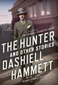 The Hunter and Other Stories by Dashiell Hammett - 2014-09-04