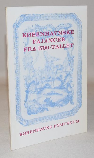 Københavnske Fajancer fra 1700 tallet.