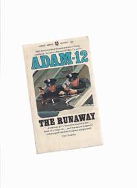 ADAM-12:  The Runaway -by Chris Stratton ( TV Tie-In / Television Series )( Book 1 )( Martin Milner &amp; Kent McCord on cover ) by Stratton, Chris ( Penname for Richard Hubbard ) - 1972