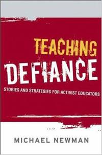Teaching Defiance : Stories and Strategies for Activist Educators