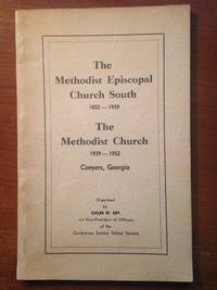 The Methodist Episcopal Church South, 1852-1939; The Methodist Church, 1939-1952. Conyers, Georgia.