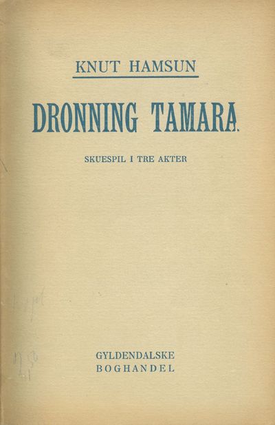 Dronning Tamara. Skuespil i tre akter.