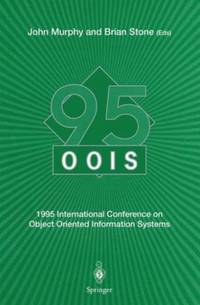 OOIS' 95 : 1995 International Conference on Object Oriented Information Systems, 18-20 December...