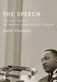 The Speech : The Story Behind Dr. Martin Luther King Jr.'s Dream