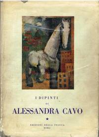 I Dipinti Di Alessandra Cavo by Dino Campini - First Edition - 1958 - from Ayerego Books (IOBA) (SKU: 51721)