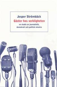Gäster hos verkligheten. En studie av…