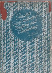 Complete Guide to Modern Kinitting and Crocheting by Alice Carroll - 1947