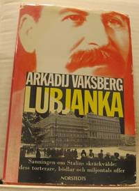 Lubjanka. Sanningen om Stalins skräckvälde: dess…