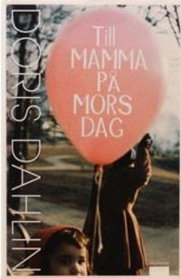 Till mamma på mors dag.