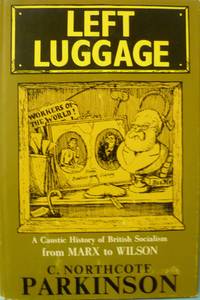 cover of Left Luggage: A Caustic History of British Socialism from Marx to Wilson