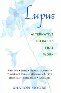 Lupus : Alternative Therapies That Work