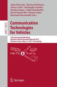 Communication Technologies for Vehicles : 12th International Workshop,...