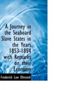 image of A Journey in the Seaboard Slave States in the Years 1853-1854 with Remarks on their Economy
