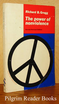 The Power of Nonviolence by Gregg, Richard B - 1971