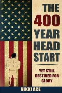 The 400 Year Head Start: Yet Still Destined for Glory