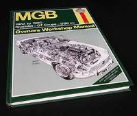 MGB Owner&#039;s Workshop Manual 1962 to 1980. Roadster. GT Coupe. 1798cc. Hardcover by Haynes - 1991