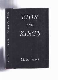Eton and King's: Recollections, Mostly Trivial 1875 - 1925 / Ash Tree Press by Montague Rhodes ( M. R. ) y / Ash Tree Press James - First Edition - 2005 - from Leonard Shoup (SKU: 162940)