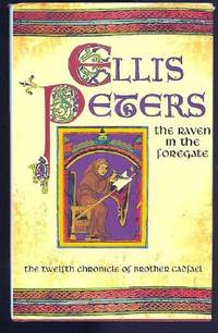 The Raven In The Foregate: The Twelfth Chronicle Of Brother Cadfael by Peters, Ellis