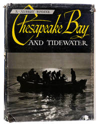 CHESAPEAKE BAY AND TIDEWATER by A. Aubrey Bodine - First Edition; First Printing - 1954 - from Rare Book Cellar (SKU: 301782)