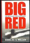 Big Red: Three Months on Board a Trident Nuclear Submarine